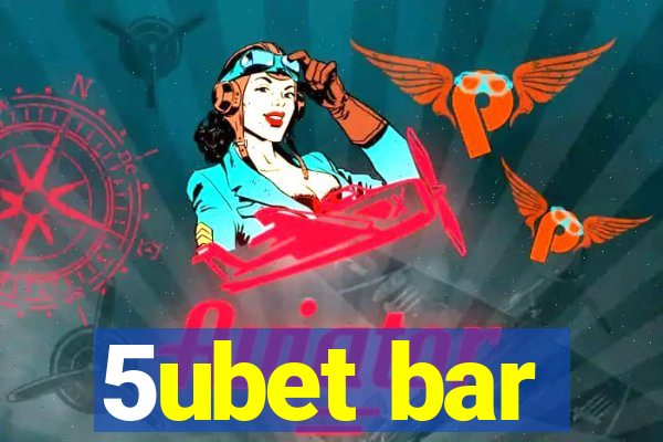 5ubet bar